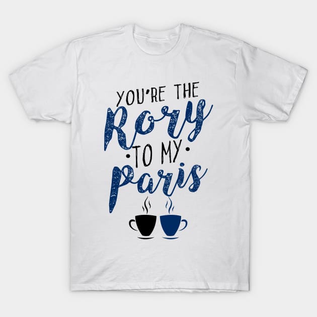 You're the Rory to my Paris T-Shirt by KsuAnn